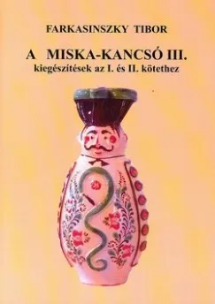 Gyors szállítás A Miska-kancsó III - kiegészítések az I. és II. kötethez