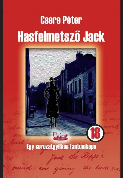 Azonnali szállítás Hasfelmetsző Jack - Egy sorozatgyilkos fantomképe