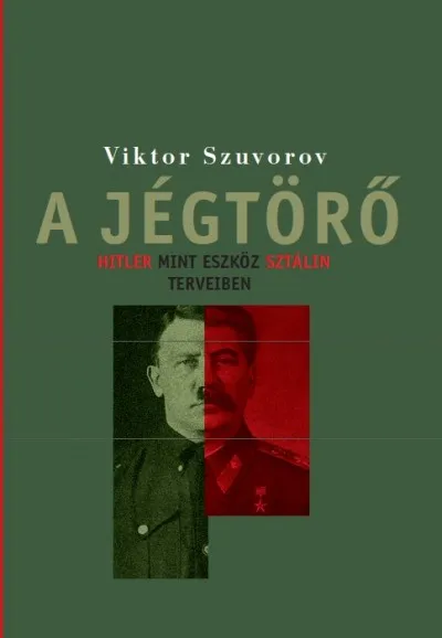 A jégtörő - Hitler, mint eszköz Sztálin terveiben Biztonságos fizetés