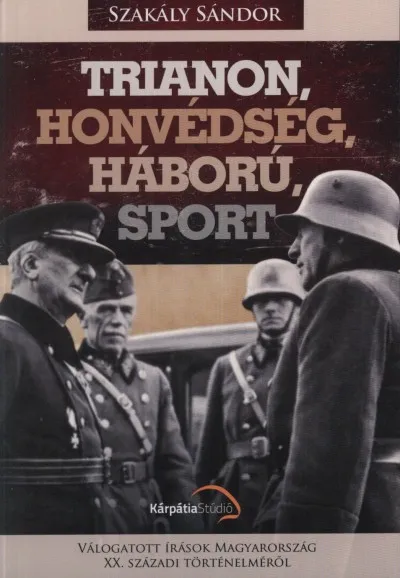 Trianon, honvédség, háború, sport Szuper akció