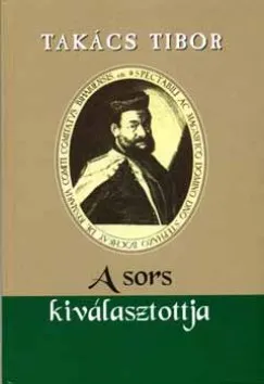 A sors kiválasztottja - Bocskai fejedelem Korlátozott ajánlat