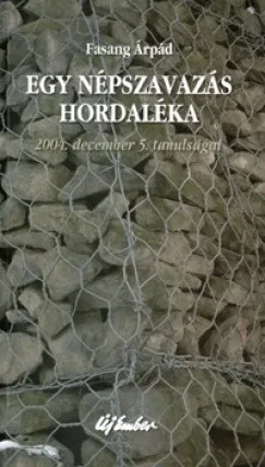 Olcsóbb Egy népszavazás hordaléka - 2004. december 5. tanulságai