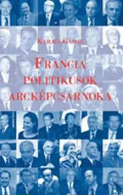 Ajánlat Francia politikusok arcképcsarnoka