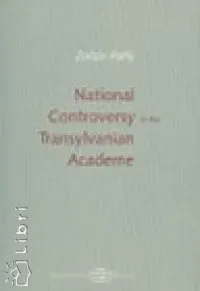 National Controversy in the Transylvanian Academe Nézd meg most