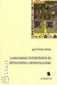 A magyarság őstörténete és műveltsége a honfoglalásig Bestseller