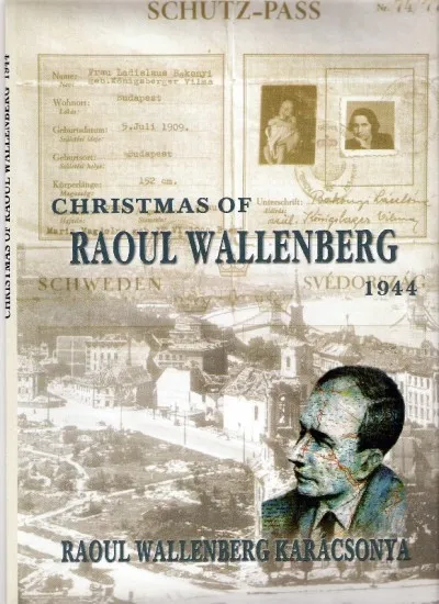Christmas of Raoul Wallenberg Budapest 1944. - Raoul Wallenberg karácsonya Budapest 1944. Gyors kiszállítás