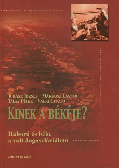Kinek a békéje? - Háború és béke a volt Jugoszláviában Legjobb ár