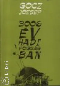 3006 év hadifogságban Legkelendőbb