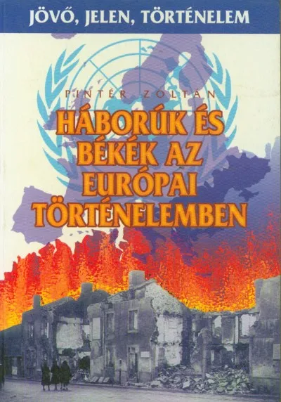 Háborúk és békék az európai történelemben Olcsó