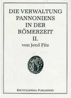 Ajánlat Die Verwaltung Pannoniens in der Römerzeit II.