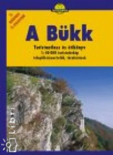 Újdonság A Bükk - Turistaatlasz és útikönyv
