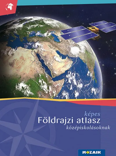 Képes földrajzi atlasz középiskolásoknak - (MS-4109U) Legkelendőbb