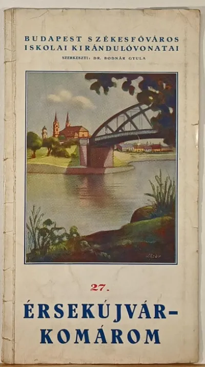 Végkiárusítás Érsekújvár - Komárom - Budapest Székesfőváros iskolai kirándulóvonalai 27.