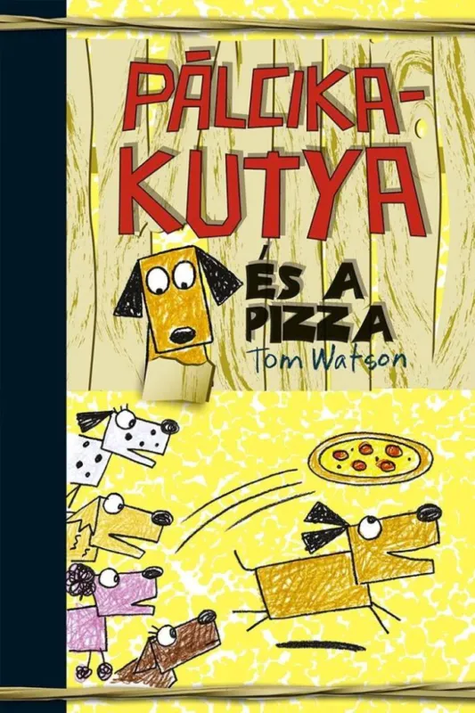 PÁLCIKAKUTYA ÉS A PIZZA Kihagyhatatlan ajánlat