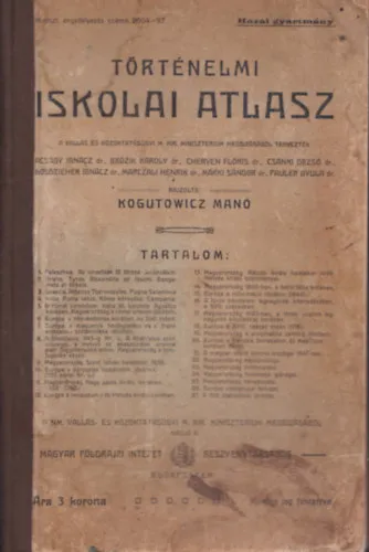 Legkelendőbb Történelmi iskolai atlasz - Rajzolta Kogutowicz Manó