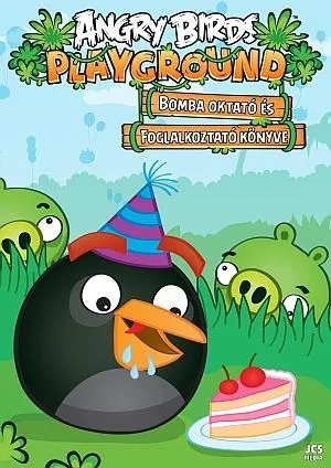 ANGRY BIRDS PLAYGROUND - BOMBA OKTATÓ ÉS FOGLALKOZTATÓ KÖNYVE Vedd meg most