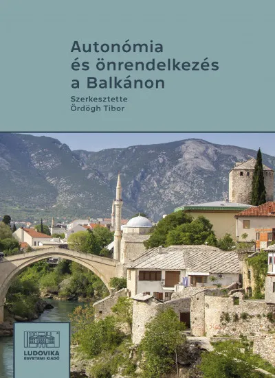 Újdonság Autonómia és önrendelkezés a Balkánon - III. Balkán-konferencia