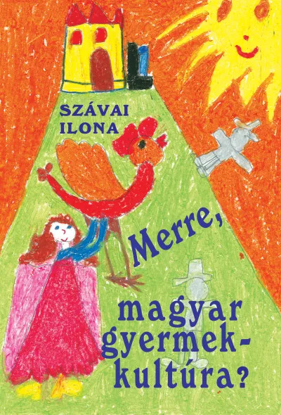 Alacsony ár Merre, magyar gyermekkultúra?