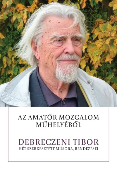 Az amatőr mozgalom műhelyéből - Debreczeni Tibor hét szerkesztett műsora, rendezései Ne maradj le