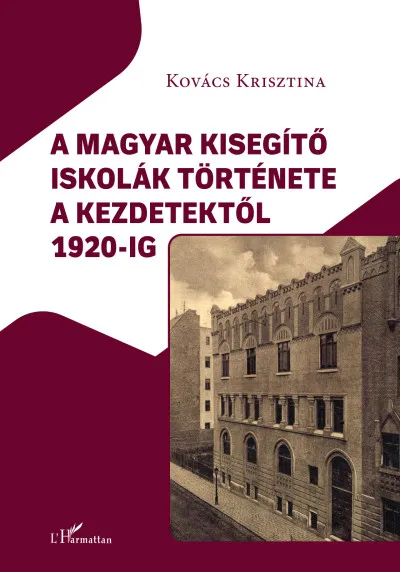 Utolsó esély A magyar kisegítő iskolák története a kezdetektől 1920-ig
