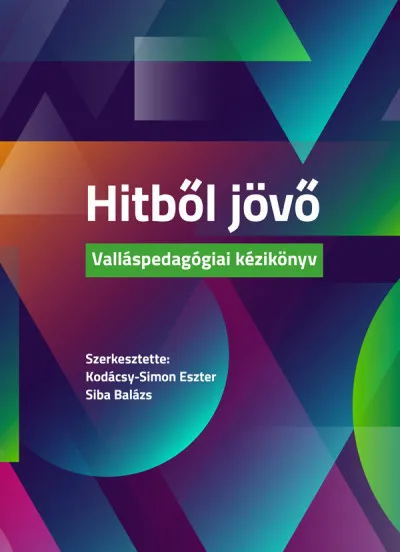 Népszerű Hitből jövő - Valláspedagógiai kézikönyv