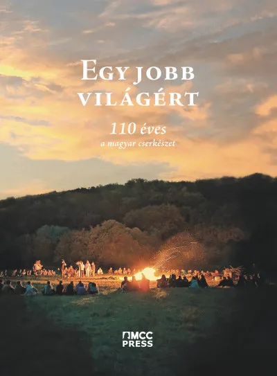 Egy jobb világért - 110 éves a magyar cserkészet Biztonságos fizetés