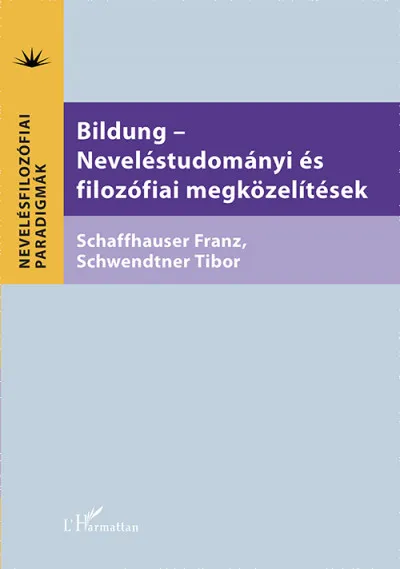 Bildung - Neveléstudományi és filozófiai megközelítések Kiárusítás