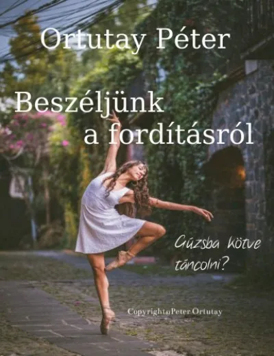 Nézd meg most Beszéljünk a fordításról - Gúzsba kötve táncolni?