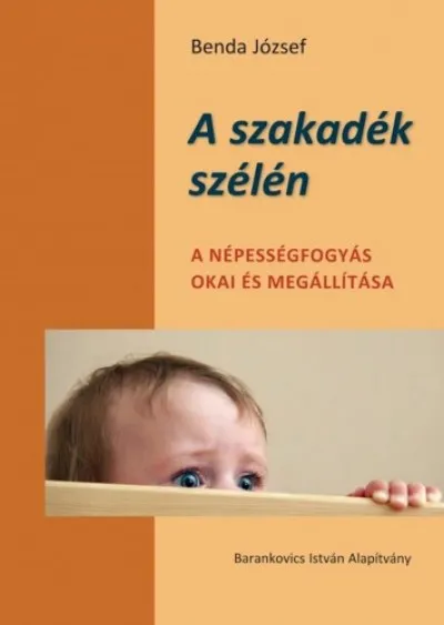 Szuper ajánlat A szakadék szélén - A népességfogyás okai és megállítása