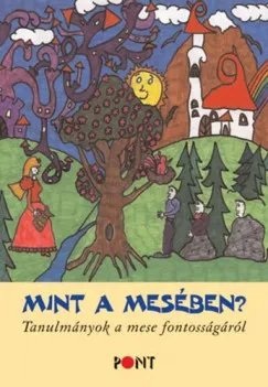 Biztonságos vásárlás Mint a mesében? - Tanulmányok a mese fontosságáról - Második kiadás