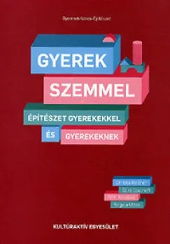 Gyerekszemmel - ÉPÍTÉSZET GYEREKEKKEL ÉS GYEREKEKNEK Legnépszerűbb