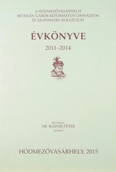 Árcsökkenés A Hódmezővásárhelyi Bethlen Gábor Református Gimnázium és - Szathmáry Kollégium évkönyve 2011-2014