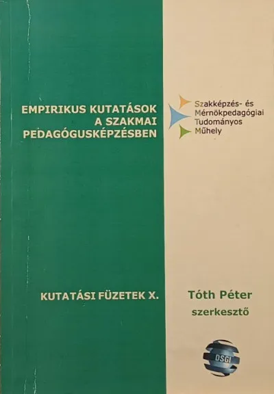 Szuper akció Empirikus kutatások a szakmai pedagógusképzésben - Kutatási füzetek X.