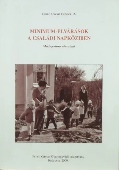 Olcsóbb Minimum-elvárások a családi napköziben - Módszertani útmutató