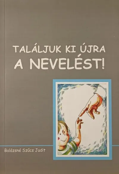 Találjuk ki újra a nevelést! Szuper ajánlat