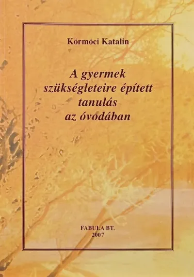 Csak ma A gyermek szükségleteire épített tanulás az óvodában