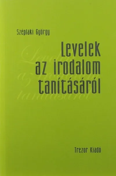 Azonnali szállítás Levelek az irodalom tanításáról