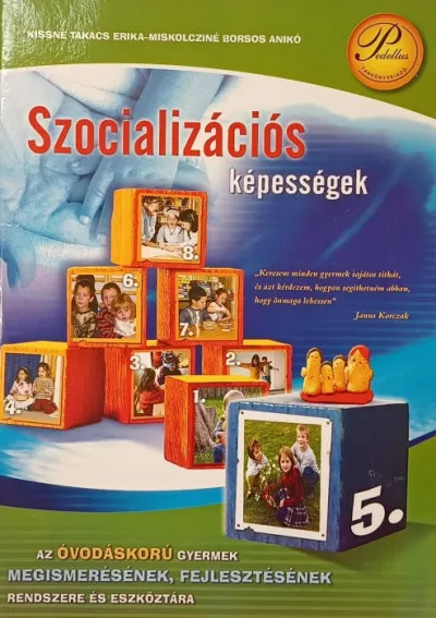 Rendeld meg most Szocializációs képességek 5. - Az óvodáskorú gyermek megismerésének, fejlesztésének rendszere és eszköztára