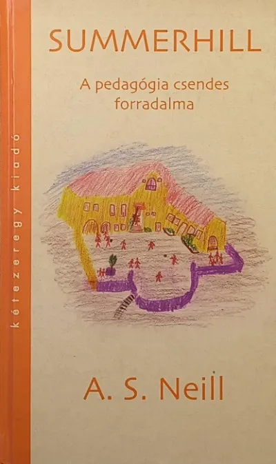 Ajánlat Summerhill - A pedagógia csendes forradalma