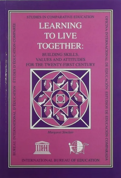 Biztonságos vásárlás Learning to Live Together - Building Skills, Values and Attutides for the Twenty-First Century