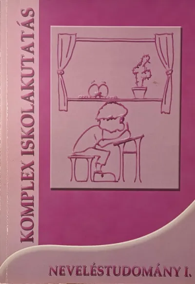 Gyors szállítás Komplex iskolakutatás - Neveléstudomány 1. - dedikált - Kézikönyv a komplex iskolakutatásban résztvevő hallgatók számára