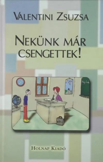 Akciós ár Nekünk már csengettek!