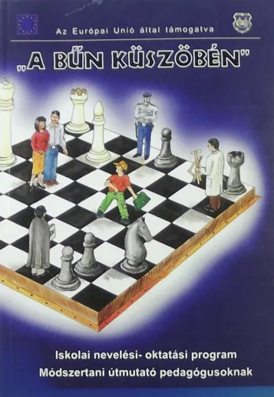 "A bűn küszöbén" - Iskolai nevelési-oktatási program - Módszertani útmutató pedagógusoknak Exkluzív ajánlat