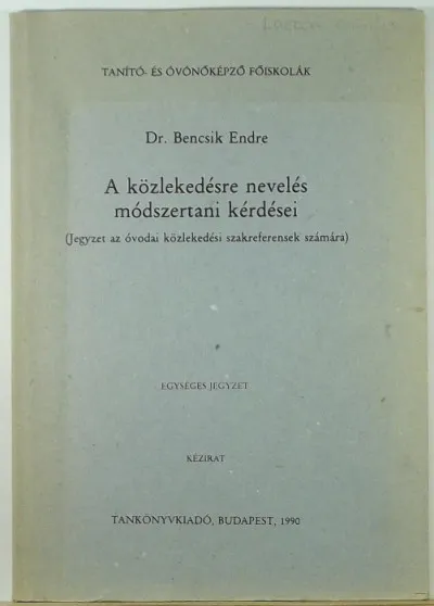 Kihagyhatatlan ajánlat A közlekedésre nevelés módszertani kérdései