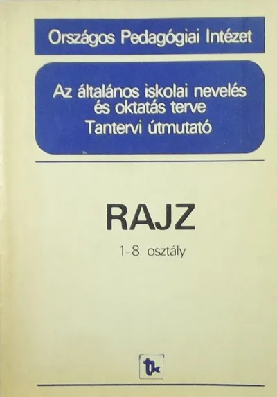Biztonságos vásárlás Rajz 1-8. osztály - Az általános iskolai nevelés és oktatás terve - Tantervi útmutató