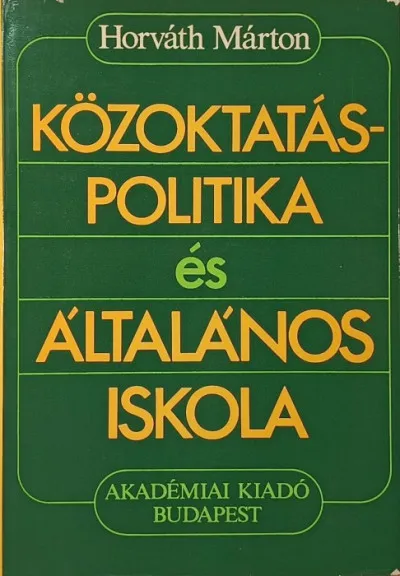 Azonnal elérhető Közoktatáspolitika és általános iskola