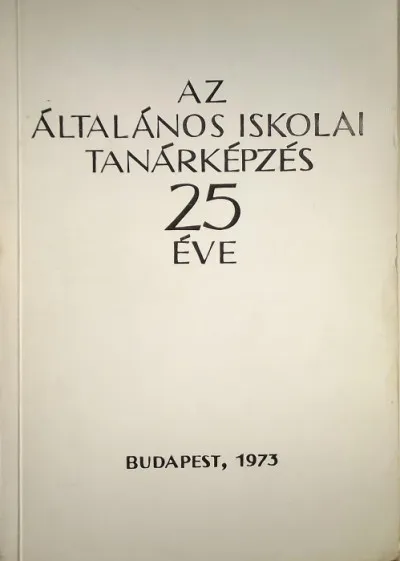 25 éves az általános iskolai tanárképzés - Jubileumi évkönyv Rendeld meg most