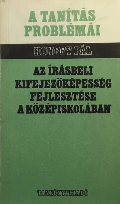 Az írásbeli kifejezőképesség fejlesztése a középiskolában Kedvezményes ár