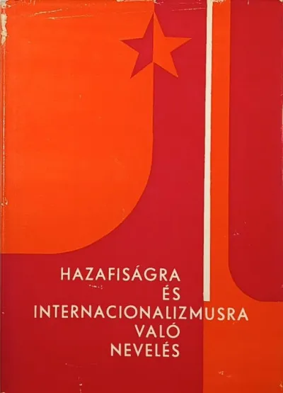 Expressz szállítás Hazafiságra és internacionalizmusra való nevelés - Pedagógiai és pszichológiai kiskönyvtár