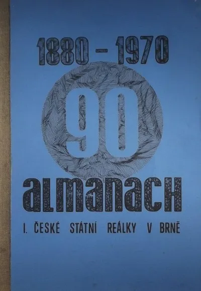 Nézd meg most 99 Almanach - I. Ceske statni reálky v Brne - 1880-1970